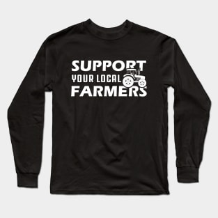 Farmer - Support your local farmers Long Sleeve T-Shirt